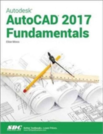 Autodesk AutoCAD 2017 Fundamentals