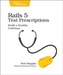 Rails 5 Test Prescriptions