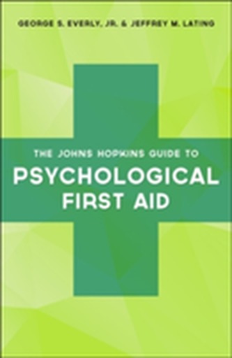The Johns Hopkins Guide to Psychological First Aid