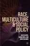 Race, Multiculture and Social Policy