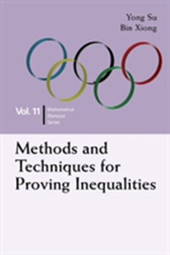 Methods And Techniques For Proving Inequalities: In Mathematical Olympiad And Competitions