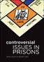 Controversial Issues in Prisons