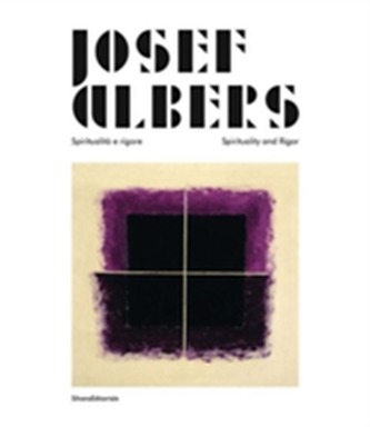 Josef Albers: Spirituality & Rigour