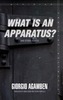 What Is an Apparatus? and Other Essays
