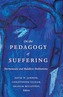 On the Pedagogy of Suffering