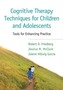 Cognitive Therapy Techniques for Children and Adolescents
