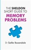 The Sheldon Short Guide to Memory Problems
