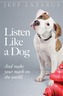 Listen Like a Dog