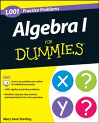 Algebra I: 1,001 Practice Problems For Dummies (+ Free Online Practice)