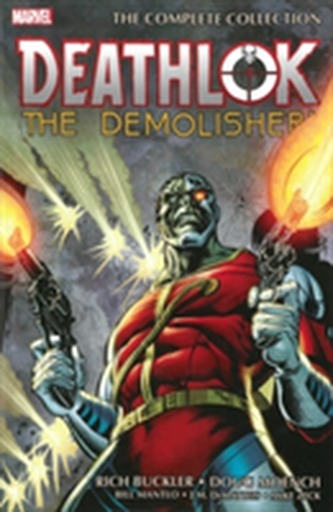 Deathlok The Demolisher: The Complete Collection