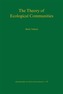 The Theory of Ecological Communities (MPB-57)