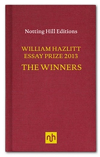 The William Hazlitt Essay Prize 2013 the Winners
