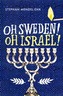 Oh Sweden! Oh Israel!