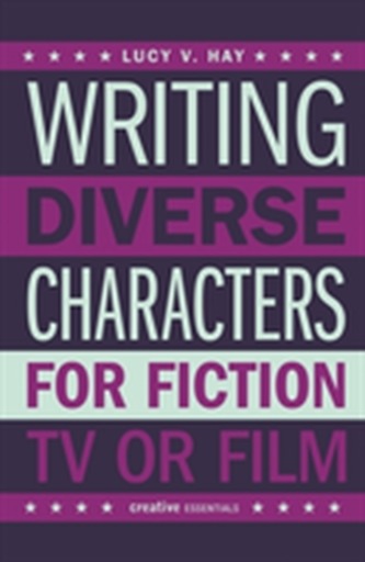 Writing Diverse Characters For Fiction, Tv Or Film