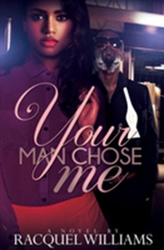 Your Man Chose Me