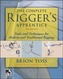 The Complete Rigger's Apprentice: Tools and Techniques for Modern and Traditional Rigging, Second Edition