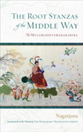 The Root Stanzas Of The Middle Way