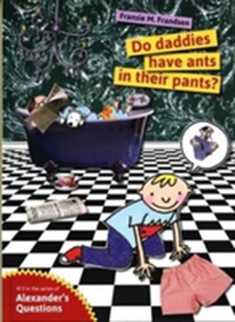 Do Daddies Have Ants in Their Pants?