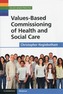 Values-Based Commissioning of Health and Social Care