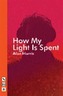 How My Light is Spent