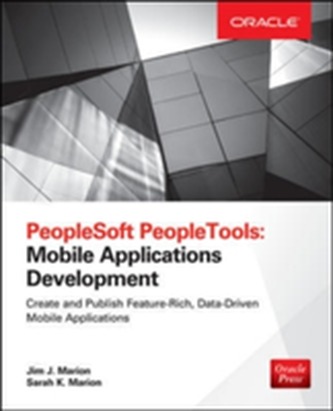 PeopleSoft PeopleTools: Mobile Applications Development (Oracle Press)