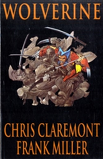 Wolverine By Claremont & Miller