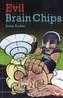 Evil Brain Chips