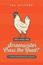 Why Does The Screenwriter Cross The Road?