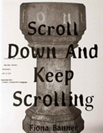 Fiona Banner - Scroll Down and Keep Scrolling
