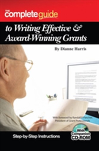 Complete Guide to Writing Effective & Award-winning Grants