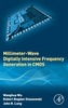 Millimeter-Wave Digitally Intensive Frequency Generation in CMOS
