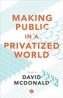 Making Public in a Privatized World
