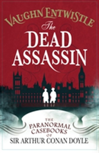 The Dead Assassin: The Paranormal Casebooks of Sir Arthur Conan Doyle