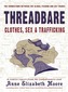 Threadbare: Clothes, Sex, And Trafficking