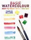 Basic Watercolour: How to Paint What You See