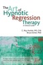 The Art of Hypnotic Regression Therapy