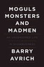 Moguls, Monsters, And Madmen