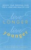 Live Longer, Live Younger