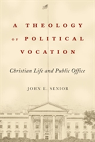 A Theology of Political Vocation