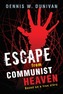Escape from Communist Heaven