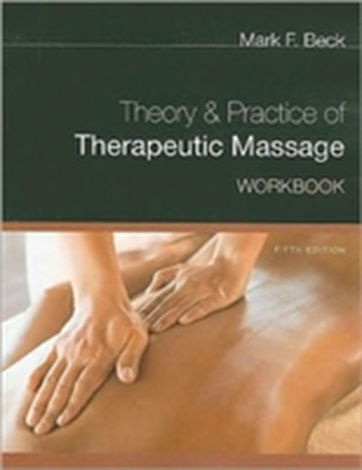 Workbook for Beck's Theory and Practice of Therapeutic Massage, 5th