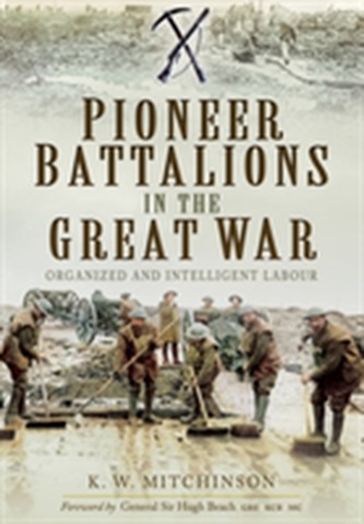 Pioneer Battalions in the Great War