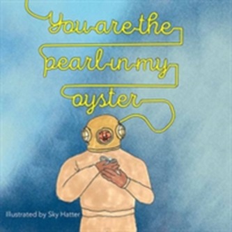 You are the Pearl in My Oyster