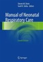 Manual of Neonatal Respiratory Care