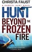 Hunt Beyond the Frozen Fire