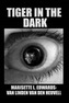 Tiger in the Dark