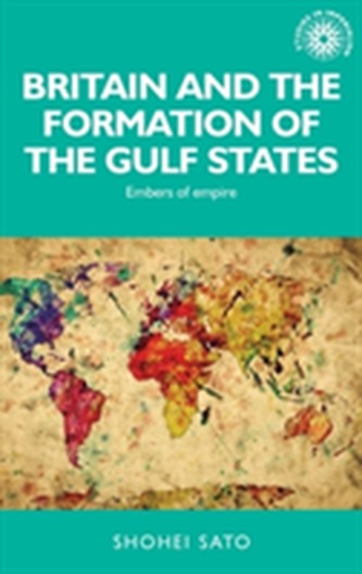 Britain and the Formation of the Gulf States