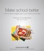Make School Better
