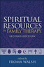 Spiritual Resources in Family Therapy, Second Edition
