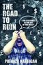The Road to Ruin